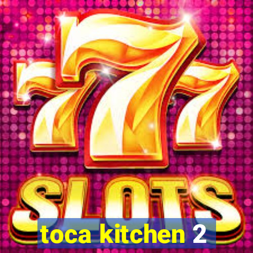 toca kitchen 2